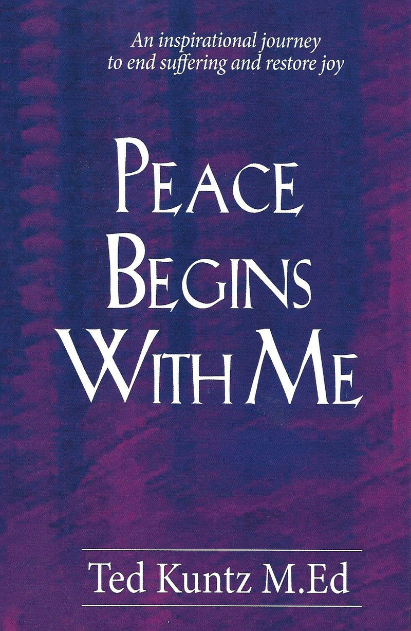 Peace Begins With Me - Ted Kuntz